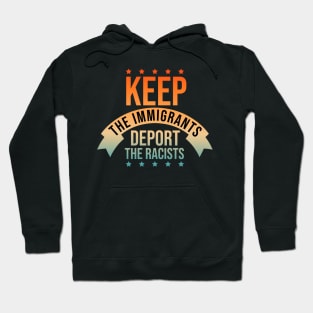 Keep The Immigrants Deport The Racists Hoodie